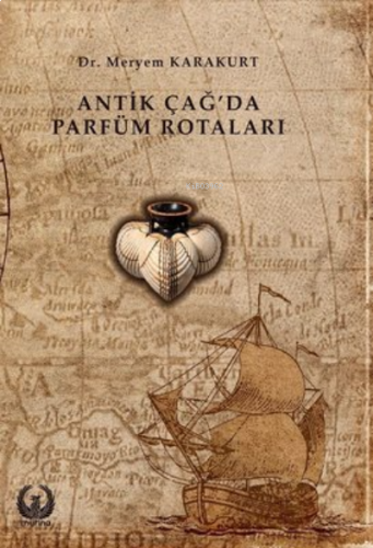 Antik Çağ’da Parfüm Rotaları