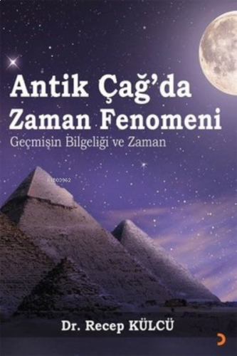 Antik Çağ’da Zaman Fenomeni ;Geçmişin Bilgeliği ve Zaman