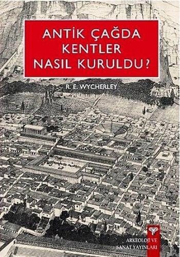 Antik Çağ'da Kentler Nasıl Kuruldu?