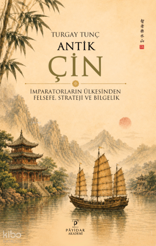 Antik Çin;İmparatorların Ülkesinden Felsefe, Strateji ve Bilgelik
