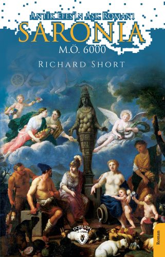 Antik Efes’in Aşk Romanı; Saronia;M.Ö 6000