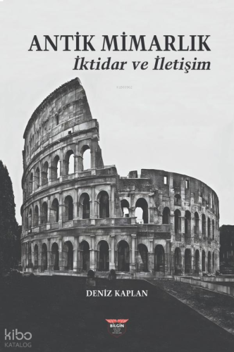 Antik Mimarlık - İktidar ve İletişim