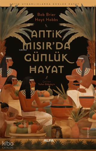 Antik Mısır’da Günlük Hayat