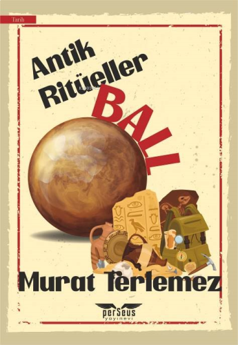 Antik Ritüeller;Ball