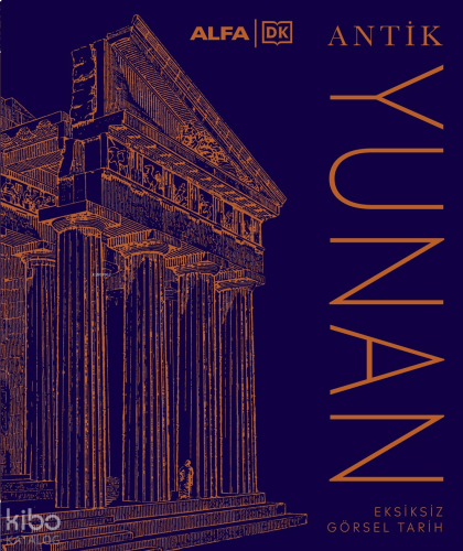 Antik Yunan - Eksiksiz Görsel Tarih (Ciltli)