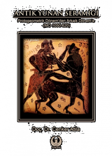 Antik Yunan Seramiği ;Protogeometrik Dönem’den Arkaik Dönem’e (MÖ 1050-620)