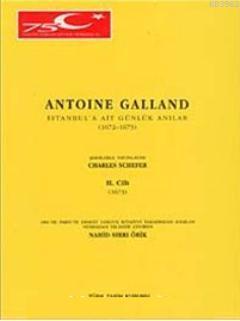 Antonie Galland İstanbul'a Ait Günlük Hatıralar Cilt 2 / 1673