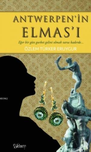 Antwerpen'in Elmas'ı; Eğer bir gün gurbet gelini olmak varsa kaderde...