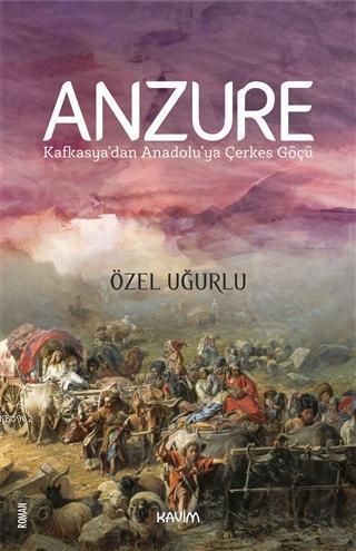 Anzure; Kafkasya'dan Anadolu'ya Çerkes Göçü