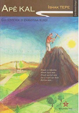 Ape Kal; Guldesteyek Ji Zargotina Kurdi