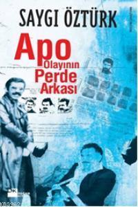 Apo Olayının Perde Arkası