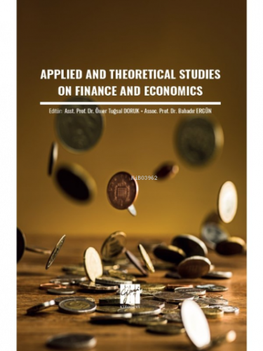 Applied And Theoretical Studies On Finance And Economics