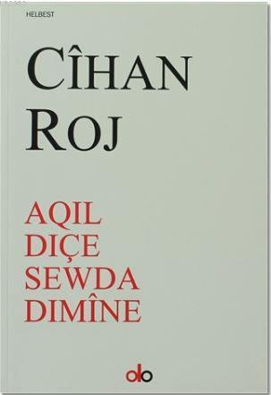 Aqıl Dıçe Sewda Dımine