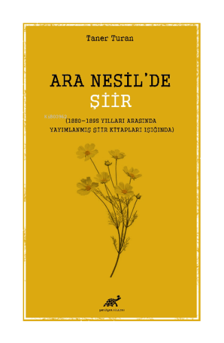 Ara Nesil’de Şiir; (1880-1895 Yılları Arasında Yayımlanmış Şiir Kitapları Işığında)