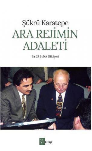 Ara Rejimin Adaleti; Bir 28 Şubat Hikayesi