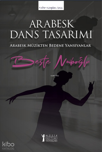 Arabesk Dans Tasarımı;Arabesk Müzikten Bedene Yansıyanlar