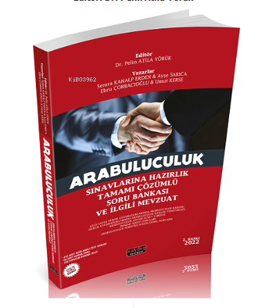 Arabuluculuk Sınavlarına Hazırlık Çözümlü Soru Bankası ve İlgili Mevzuat