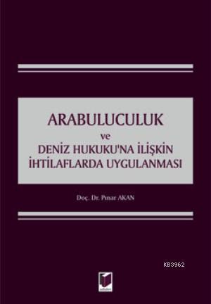 Arabuluculuk ve Deniz Hukukuna İlişkin İhtilaflarda Uygulanması