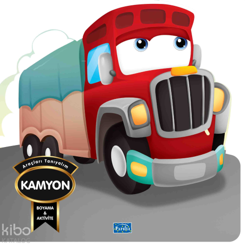 Araçları Tanıyalım - Kamyon