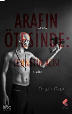 Arafın Ötesinde: Cennetin Acısı 1. Cilt