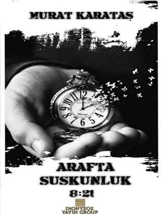 Arafta Suskunluk 8:21