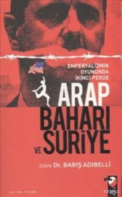 Arap Baharı ve Suriye; Emperyalizmin Oyununda İkinci Perde