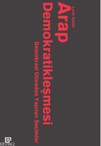 Arap Demokratikleşmesi; Demokrasi Olmadan Yapılan Seçimler