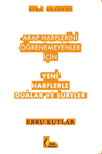 Arap Harflerini Öğrenemeyenler İçin Yeni Harflerle Dualar ve Sureler