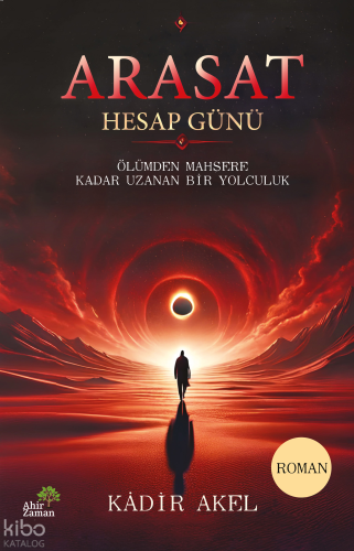 Arasat Hesap Günü;Ölümden Mahşere Kadar Uzanan Bir Yolculuk