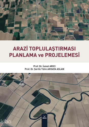 Arazi Toplulaştırması Planlama Ve Projelemesi