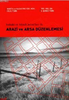 Arazi ve Arsa Düzenlemesi; Hukuki ve Teknik Boyutları İle