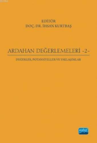 Ardahan Değerlemeleri - 2; Değerler, Potansiyeller ve Yaklaşımlar