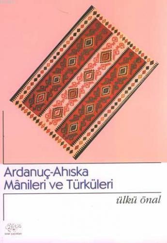 Ardanuç-Ahıska Mânileri ve Türküleri