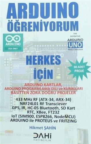 Arduino Öğreniyorum Arduino Kartlar, Arduino Programlama Dili ve Kuralları, Basitten Zora Doğru Projeler