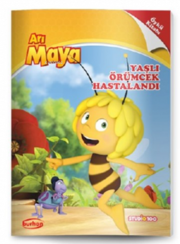 Arı Maya Öykü Kitapları/ Yaşlı Örümcek Hastalandı