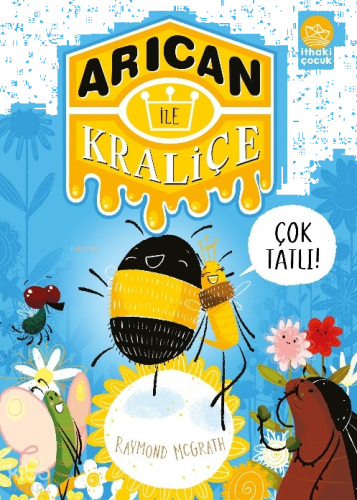 Arıcan ile Kraliçe;Çok Tatlı