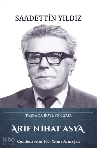 Arif Nihat Asya (Ciltli);Taşrada Büyüyen Şair