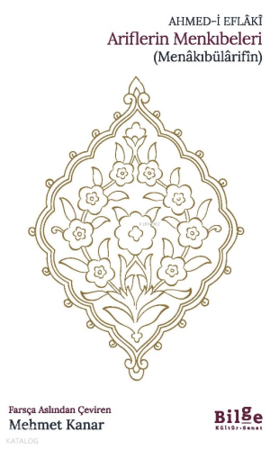 Ariflerin Menkıbeleri (Menâkıbülârifîn)