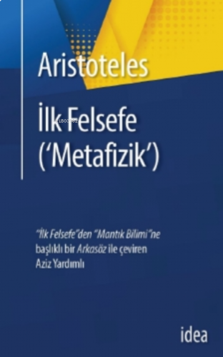 Aristoteles;İlk Felsefe (‘Metafizik’)