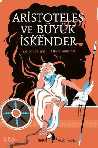 Aristoteles ve Büyük İskender - Küçük Filozoflar