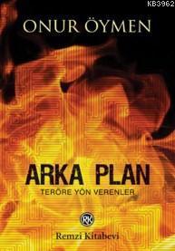 Arka Plan; Teröre Yön Verenler