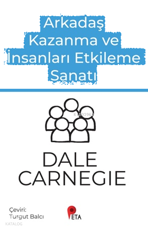 Arkadaş Kazanma ve İnsanları Etkileme Sanatı