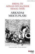 Arkadaş Mektupları: Erdal Öz - Adnan Özyalçıner - Kemal Özer
