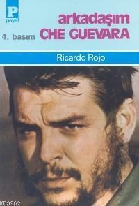 Arkadaşım Che Guevara