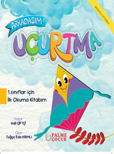 Arkadaşım Uçurtma;1. Sınıflar İçin ilk Okuma Kitabım