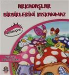 Arkadaşlar Birbirlerini Kıskanmaz - Geliştiren Değerler Eğitimi Kıskançlık