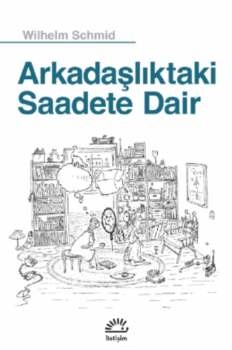 Arkadaşlıktaki Saadete Dair