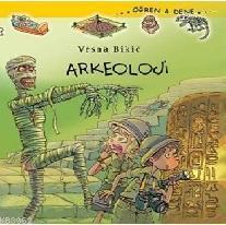 Arkeoloji; Öğren ve Dene