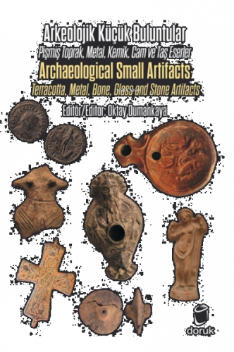 Arkeolojik Küçük Buluntular – Archaeological Small Artifacts