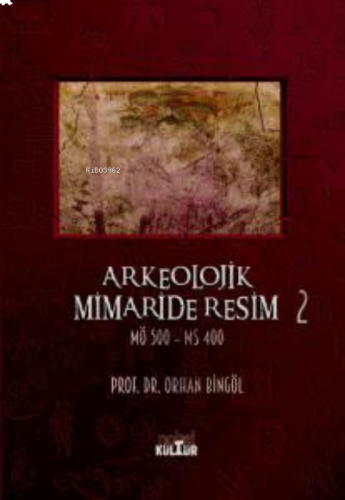 Arkeolojik Mimaride Resim 2;(MÖ 500 – MS 400)